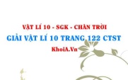 Giải Vật lí 10 trang 122 Chân trời Sáng tạo